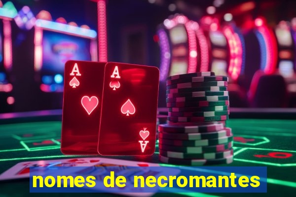 nomes de necromantes